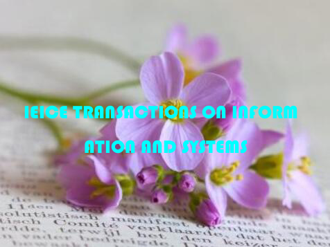 IEICE TRANSACTIONS ON INFORMATION AND SYSTEMS