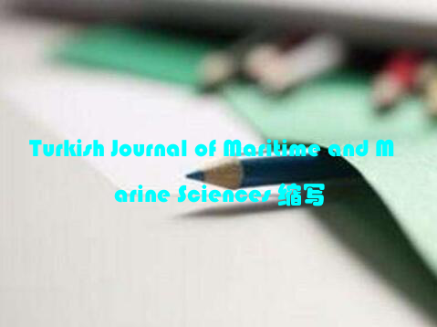 Turkish Journal of Maritime and Marine Sciences 缩写