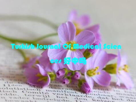 Turkish Journal Of Medical Sciences 好中吗